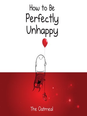 cover image of How to Be Perfectly Unhappy